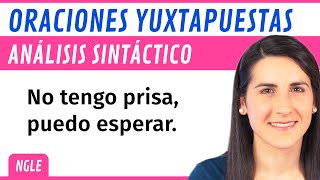 Análisis SINTÁCTICO de Oraciones YUXTAPUESTAS 📝 Nueva Gramática [upl. by Aicirtel]