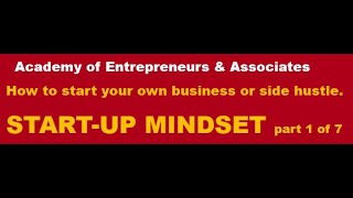 How to start your own business or side hustle Part 1 of 7 Mindset Steve Carver [upl. by Ragas]