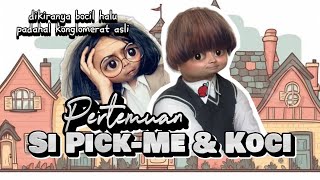 PERTEMUAN SI PICKME amp KOCI The Movie Pimi Ngira Koci Bocil Halu Endingnya Syok Berat 😂 [upl. by Dniren]