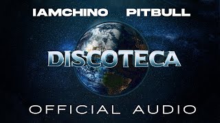 IAmChino x Pitbull  Discoteca Official Audio [upl. by Alisa]