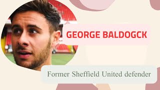 George Baldock Former Sheffield United defender [upl. by Eelirrem]