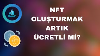 Opensea Yeni Güncelleme NFT Oluşturmak Artık Ücretli Mi [upl. by Brenk]