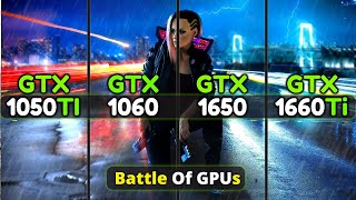 GTX 1050 Ti vs GTX 1060 vs GTX 1650 vs GTX 1660 Ti  The Battle Of Nvidia 10 amp 16 Series GPUs [upl. by Nwahsyt]