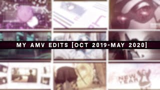 My AMV Edits October 2019  May 2020 [upl. by Erickson]