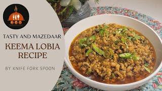 Keema Lobia Recipe  Lobia Keema Recipe [upl. by Diamante]