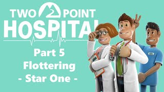 Two Point Hospital 5  Flottering ⭐ [upl. by Abra]