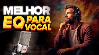 O MELHOR EQ PARA O VOCAL [upl. by Britt]