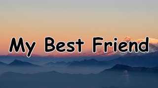 My Best Friend I Heartfelt Friendship Song [upl. by Roosevelt]