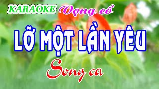 KARAOKE LỠ MỘT LẦN YÊU  Song ca [upl. by Macnamara983]