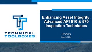 Enhancing Asset Integrity Advanced API 510 amp 570 Inspection Techniques with Jeff Walling [upl. by Aritak131]