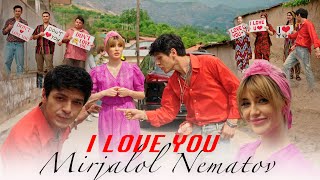 Mirjalol Nematov  I love you Videoklip [upl. by Vadnee]