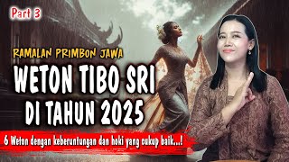 lumayan beruntung RAMALAN 6 WETON TIBO SRI DI TAHUN 2025 [upl. by Catlee]