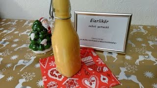 Eierlikör selbst gemacht  Rezept  Tutorial [upl. by Walford]