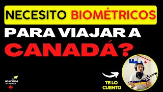 🍁​BIOMETRICOS para VIAJAR a CANADÁ🍁​ [upl. by Caughey]