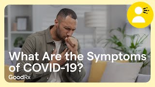 What Are the Symptoms of COVID19  GoodRx [upl. by Edy87]