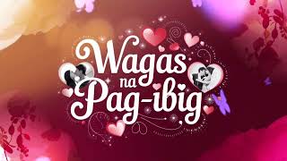 Wagas na Pag ibigquot [upl. by Dreher130]