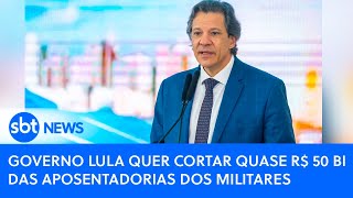 Governo Lula quer cortar quase R 50 bi das aposentadorias dos militares  SBT News [upl. by George]