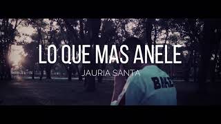 Jauria Santa  Lo Que Mas Anele Official Audio [upl. by Kopans]