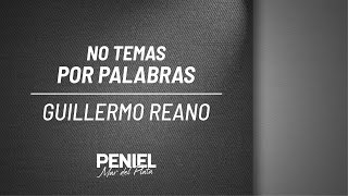 No Temas Por Palabras  Pr Guillermo Reano [upl. by Anemolif327]