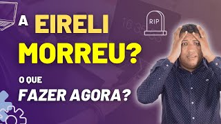 EIRELI NÃO EXISTE MAIS FOI EXTINTA E DEIXOU DE EXISTIR EMPRESA INDIVIDUAL DE RESPONSABILIDADE LTDA [upl. by Cissie801]