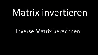 Matrix invertieren  Beispiel mit Probe [upl. by Cumings]