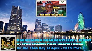 BIAFRA IPOB SPEECH By MAZI NNAMDI KANU  16th April 2015 Pt 1  FULL RADIOBIAFRA BROADCAST [upl. by Corey854]