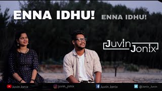 Enna Idhu Enna Idhu Cover by Juvin Jonix  Minnu  Nala damayanthi  Yaaridathil  SreerajSahajan [upl. by Adiol]