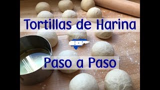 Como Hacer Tortillas de Harina para Baleadas Paso a Paso [upl. by Roselle]