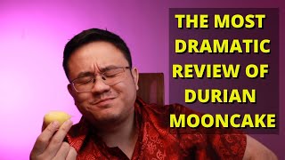 The Most Dramatic Review Of Durian Mooncake [upl. by Valorie]