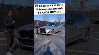 Five Reasons to Buy this NEW 2024 BMW X1 M35i for 57k [upl. by Yrojram147]