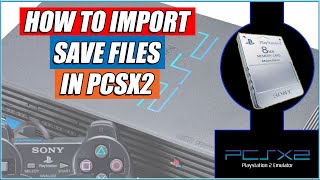 How to Import Saves in PCSX2 PS2 Emulator Quick and Easy Guide [upl. by Mapes303]