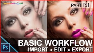 Basic Photoshop Workflow For Beginners  How to import edit and export in Photoshop CC [upl. by Qifahs]