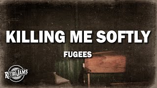 Fugees  Killing Me Softly With His Song Lyrics [upl. by Hsima]