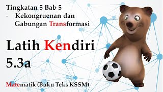 Matematik Tingkatan 5 KSSM Bab 5  Pembesaran dan Gabungan Transformasi  Latih Kendiri 53a [upl. by Marissa]