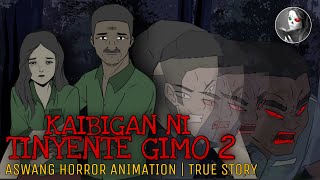 KAIBIGAN NI TINYENTE GIMO Part 2  Aswang Horror Animation  True Story [upl. by Maurits]