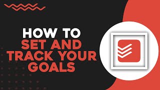 How To Set And Track Your Goals in Todoist Easiest Way [upl. by Sehguh919]