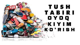 Tushda Oyoq Kiyim Korish Tabiri [upl. by Nairam]