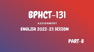 BPHCT131  FULL Solved Assignment  202223 SESSION  BSCG  PART B [upl. by Yednarb775]