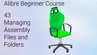 Managing Assembly Files and Names  Alibre Beginners Course 43 [upl. by Lathan]