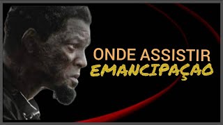 ONDE ASSISTIR EMANCIPAÇAO [upl. by Neff427]