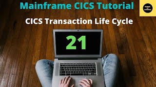 CICS Transaction Life Cycle  Mainframe CICS Tutorial  Part 21 [upl. by Agueda]