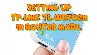 Setting up TPLink TLWR702N in router mode [upl. by Shere]