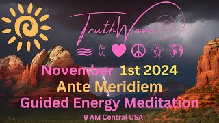 TruthWave Energy Meditation November 1st Ante Meridiem 2024 [upl. by Belda919]