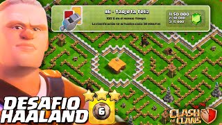 6º DESAFÍO HAALAND quotTARJETA FELIZquot CLASH OF CLANS [upl. by Agna]