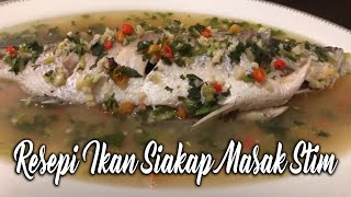 Resepi Ikan Siakap Stim Mudah Dan Gerenti Sedap [upl. by Tronna832]