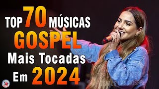 Louvores de Adoração 2024  As Melhores Músicas Gospel Mais Tocadas  Top Gospel Hinos Evangélicos [upl. by Nugent168]