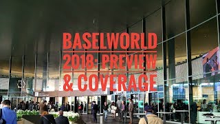 Baselworld 2018 Preview amp Coverage Details [upl. by Naved558]