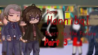 Past Hannibal React to the Future  Part 33  Read Desc [upl. by Valeria711]