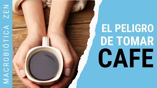 10 Razones Para DEJAR el CAFÉ ♨️Cafeína y Xantinas  Macrobiótica Zen [upl. by Anerres343]