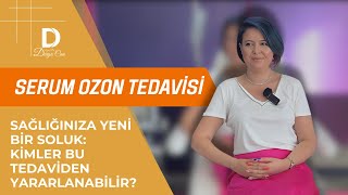 Serum Ozon Tedavisi Hakkında Her Şey  Uzm Dr Derya Can [upl. by Vincenty]